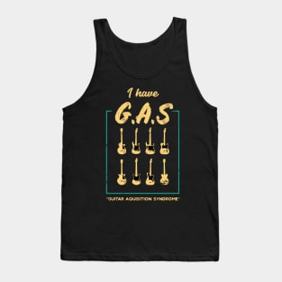 I Have GAS Guitar Player Collector Musician Funny Tank Top